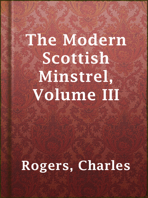 Title details for The Modern Scottish Minstrel, Volume III by Charles Rogers - Available